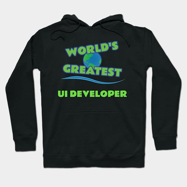 World's Greatest UI Developer Hoodie by emojiawesome